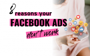 8 reasons your facebook ads aren't working